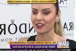 Roxana Ionescu:' 'Să îmi dea un telefon să îi aleg inelul de logodnă''